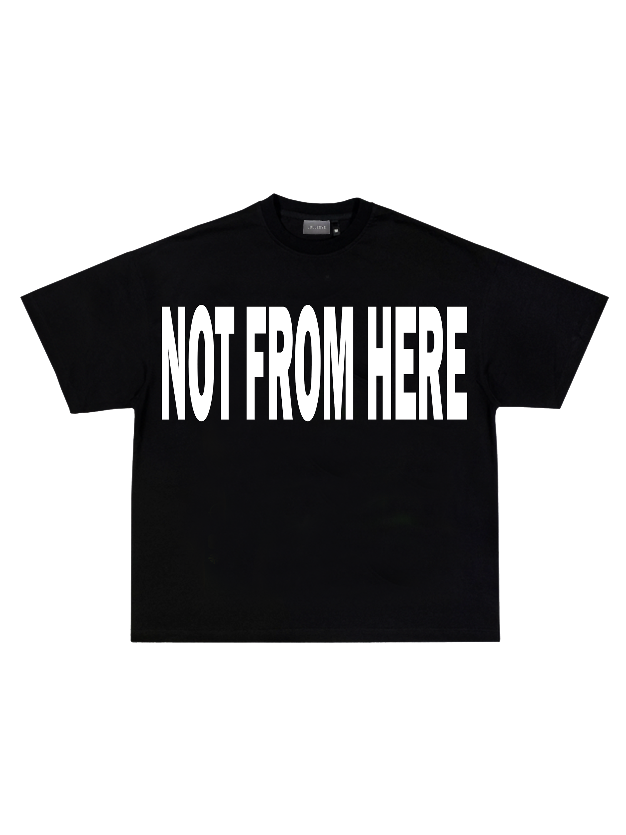 NOT FROM HERE T-Shirt