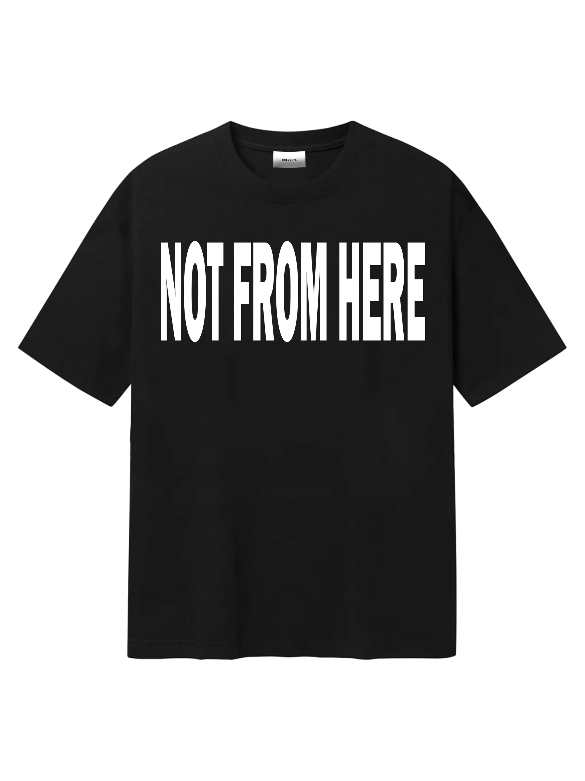 NOT FROM HERE T-Shirt